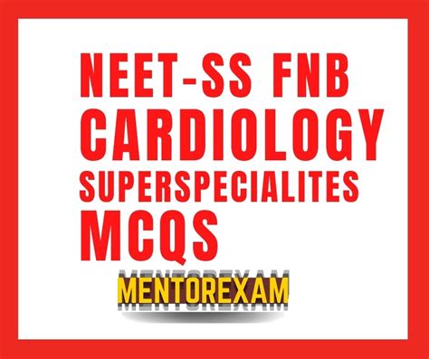 Neet Ss Fnb Dm Cardiology Mcq Question Mock Course Mentorexam DNB MS