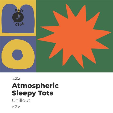 ZZz Atmospheric Sleepy Tots Chillout ZZz Album By Soothing White