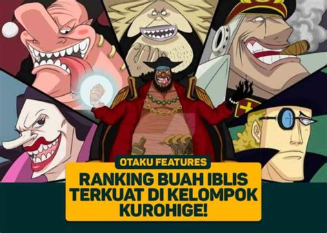 One Piece Ranking Buah Iblis Terkuat Di Kelompok Kurohige Greenscene