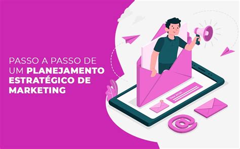 Passo a Passo para um planejamento estratégico de marketing