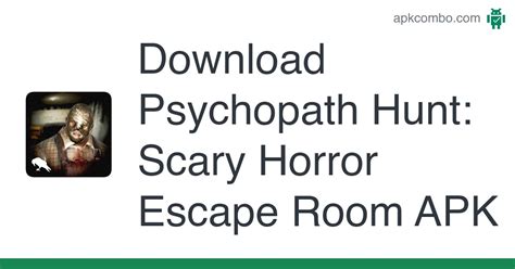 Psychopath Hunt Scary Horror Escape Room Apk Android Game Free