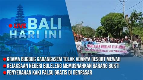 LIVE BALI HARI INI Krama Bugbug Karangasem Tolak Resort Mewah