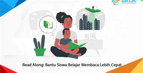 Read Along Bantu Siswa Belajar Membaca Lebih Cepat Eikon Technology