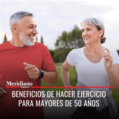 Beneficios De Hacer Ejercicio Para Mayores De Meridiano Regional