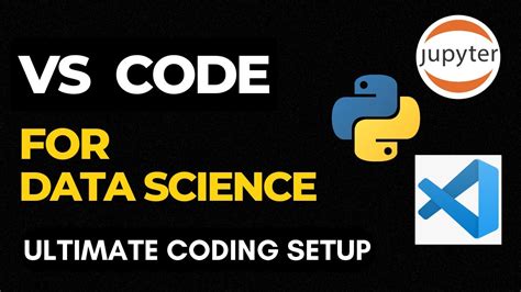 Vscode For Data Science Create Ultimate Coding Setup Youtube