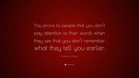 Israelmore Ayivor Quote “you Prove To People That You Dont Pay