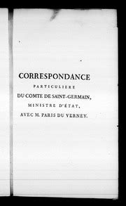 Correspondance particulière du comte de Saint Germain ministre et