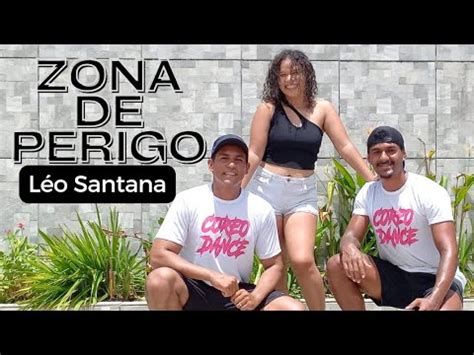 Zona De Perigo Leo Santana Coreografia Coreodance Oficial YouTube