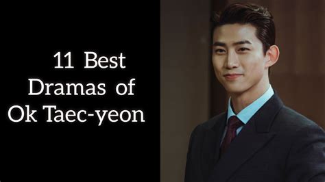 11 Best Dramas Of Ok Taec Yeon Best Korean Dramas Of Ok Taecyeon