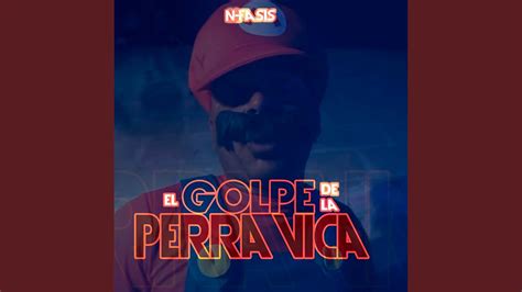 El Golpe De La Perra Vica YouTube Music