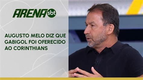 Augusto Melo Diz Que Gabigol Foi Oferecido Ao Corinthians Salário