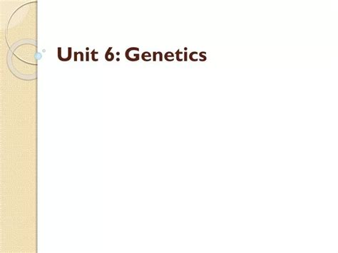 Ppt Unit 6 Genetics Powerpoint Presentation Free Download Id1924728