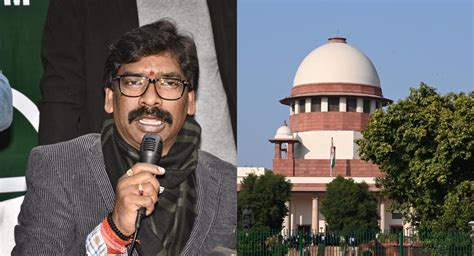 Sc Refuses To Entertain Jharkhand Cm Hemant Sorens Plea Against Ed Summons