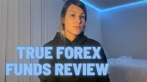 True Forex Funds Review Getting Funded K Day Traders Are You