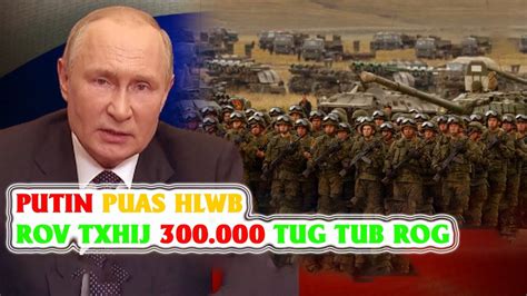 Xov Xwm Kub Heev 22 9 22 PUTIN Hlwb Rwj Rov Tshij 300 Phaav Tug Tub