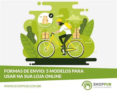 Formas De Envio 5 Modelos Para Usar Na Sua Loja Online Blog Shoppub