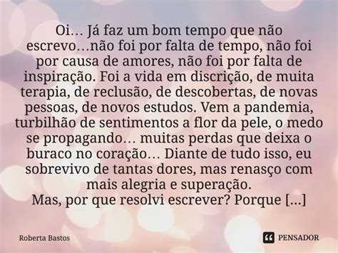 ⁠oi… Já Faz Um Bom Tempo Que Não Roberta Bastos Pensador