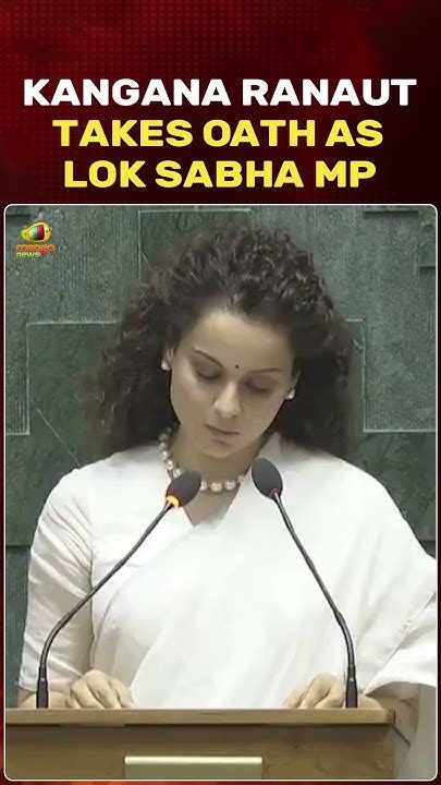 Kangana Ranaut Takes Oath As Lok Sabha Mp Kanganaranaut