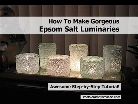 How To Make Gorgeous Epsom Salt Luminaries Somediys Org Do It