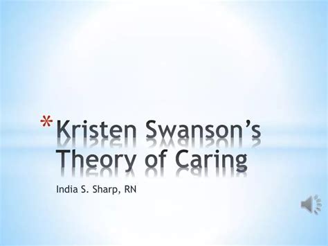 PPT - Kristen Swanson’s Theory of Caring PowerPoint Presentation - ID ...