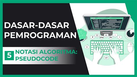 Dasar Pemrograman 05 Notasi Algoritma Pseudocode Youtube