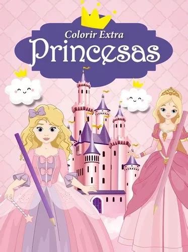 Livro Princesas Colorir Extra De Ibc Instituto Brasileiro De