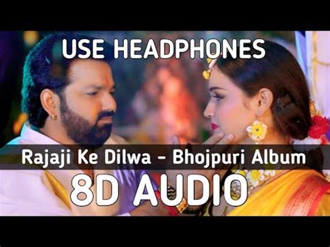 Rajaji Ke Dilwa Tut Gaile 8D Audio Pawan Singh Shivani Singh