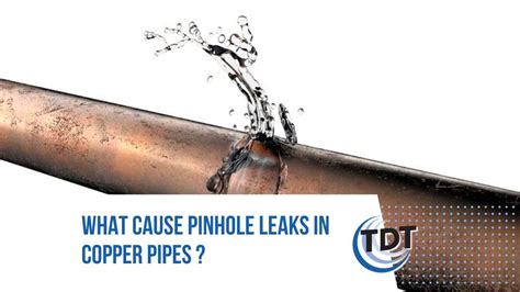 What Causes Pinhole Leaks In Copper Pipes Tdt Plumbing