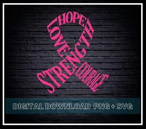 Strength Love Hope Courage Breast Cancer Awareness Svg Png Etsy