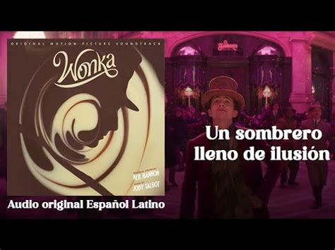 Un sombrero lleno de ilusión Wonka 2023 Audio original Español