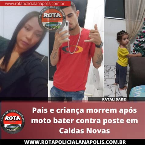 Pais E Crian A Morrem Ap S Moto Bater Contra Poste Em Caldas Novas