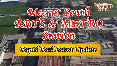 Meerut South Rrts Metro Station Latest Update Delhi Meerut Rapid