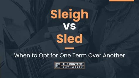 Sleigh Vs Sled When To Opt For One Term Over Another