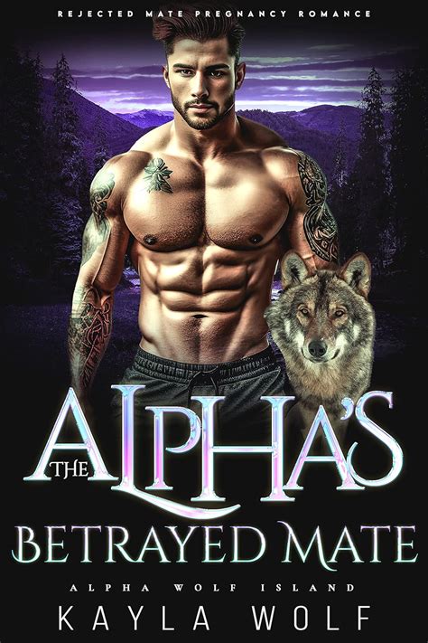 The Alpha’s Betrayed Mate Rejected Mate Pregnancy Romance Alpha Wolf Island Book 3