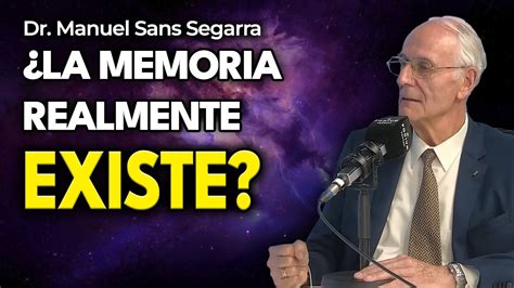 Qu Sucede Con Tus Recuerdos Despu S De Morir Dr Manuel Sans