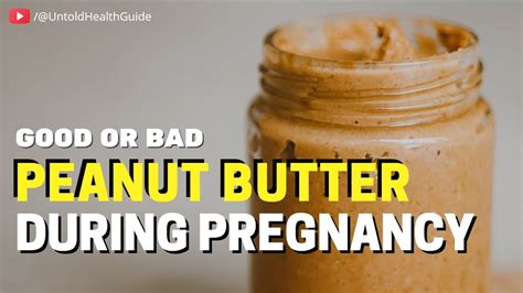 Peanut Butter During Pregnancy Good Or Bad Youtube