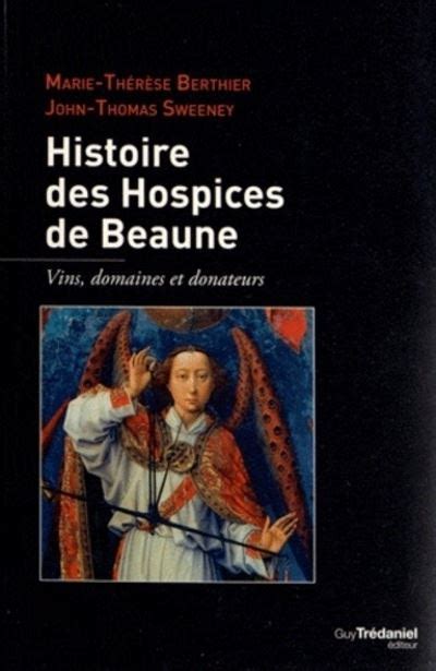 Histoire Des Hospices De Beaune Vins Domaines Et Donateurs Broch