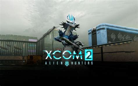 Xcom 2 Alien Hunters Dlc Hype Games