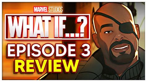 Marvel Studios What If Episode 3 Review What If The World Lost Its