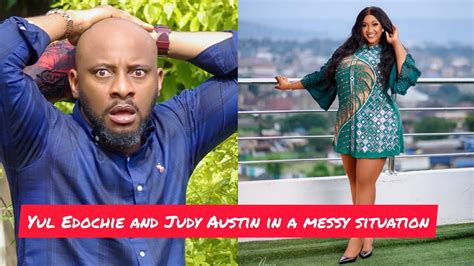 Yul Edochie And Judy Austin In Another Messy Situation YouTube