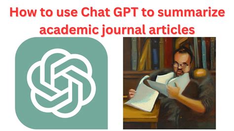 How To Use Chat Gpt To Summarize Academic Journal Articles Youtube