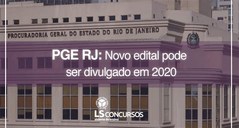 PGE RJ Novo Edital Pode Ser Divulgado Em 2020 LS Ensino