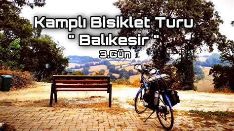 Kampl Bisiklet Turu Bal Kesir G N Youtube