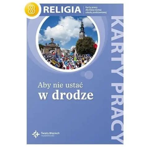 Wi Ty Wojciech Aby Nie Usta W Drodze Karty Pracy Do Religii Do Klasy