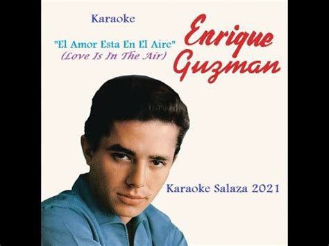 Karaoke El Amor Esta En El Aire De Enrique Guzm N Love Is In The