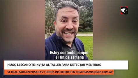 Hugo Lescano Te Invita Al Taller Para Detectar Mentiras V Deo Dailymotion