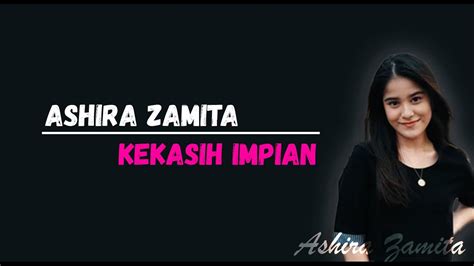 Ashira Zamita Kekasih Impian Lirik YouTube