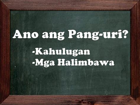 Ano Ang Anyo Ng Uri Ng Pang Uri At Kahulugan Pang Katawan