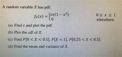 Solved A Random Variable X Has Pdf Fx X Cx 1 X2 0