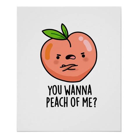 You Wanna Peach Of Me Funny Fruit Pun Poster Zazzle Fruit Puns